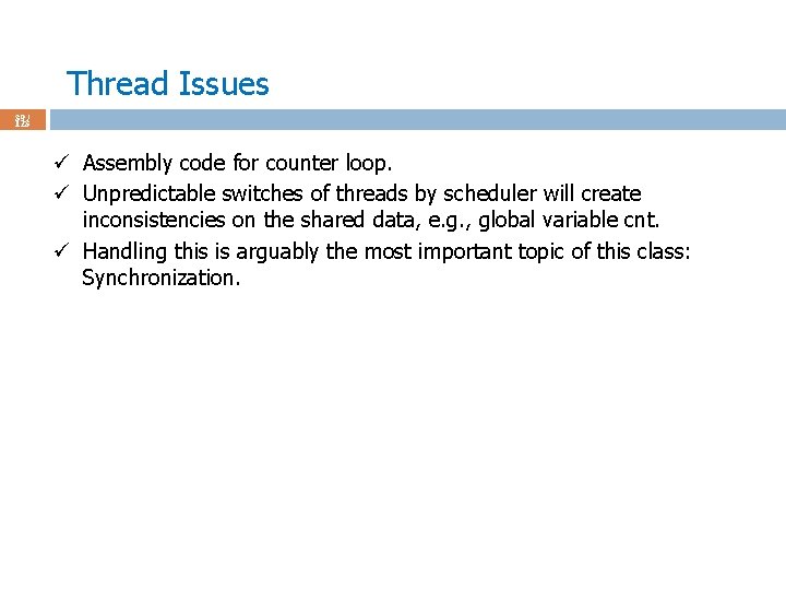 Thread Issues 39 / 123 ü Assembly code for counter loop. ü Unpredictable switches