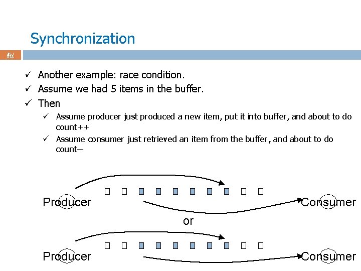 Synchronization 45 / 123 ü Another example: race condition. ü Assume we had 5