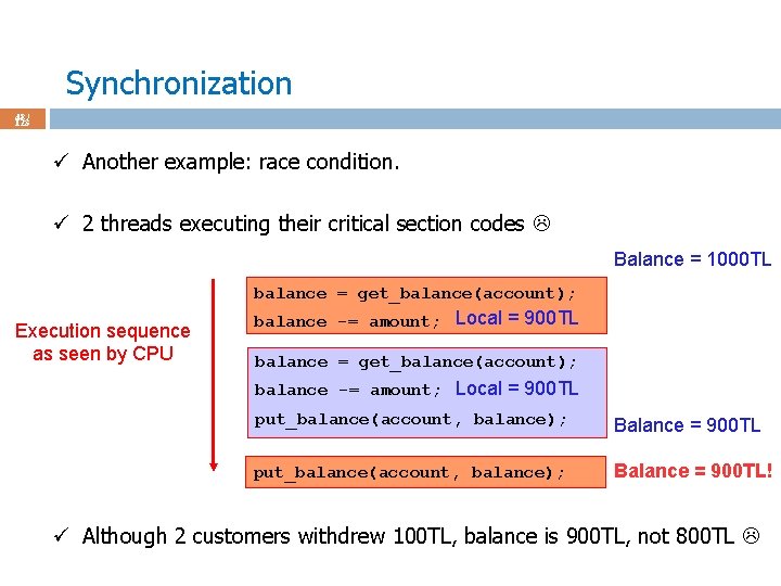 Synchronization 48 / 123 ü Another example: race condition. ü 2 threads executing their