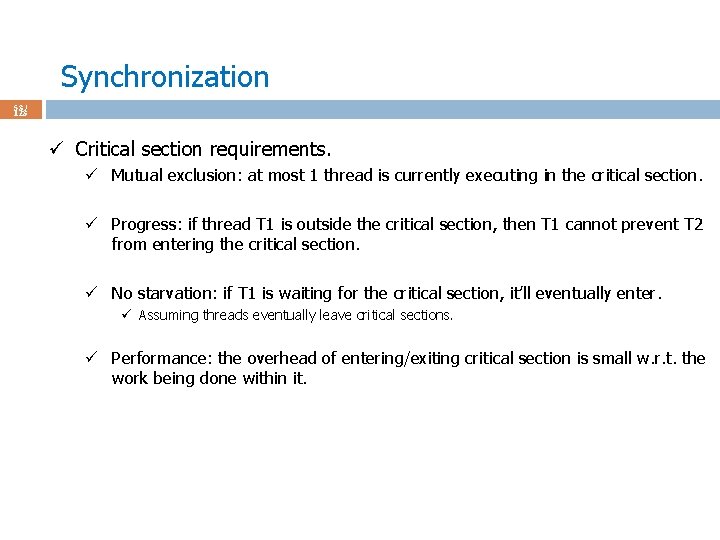 Synchronization 53 / 123 ü Critical section requirements. ü Mutual exclusion: at most 1