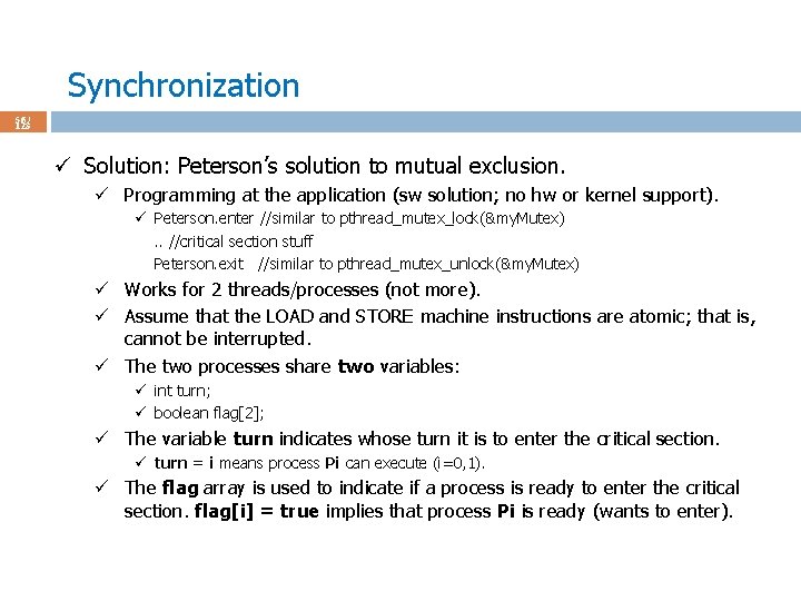 Synchronization 56 / 123 ü Solution: Peterson’s solution to mutual exclusion. ü Programming at