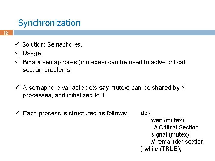 Synchronization 76 / 123 ü Solution: Semaphores. ü Usage. ü Binary semaphores (mutexes) can