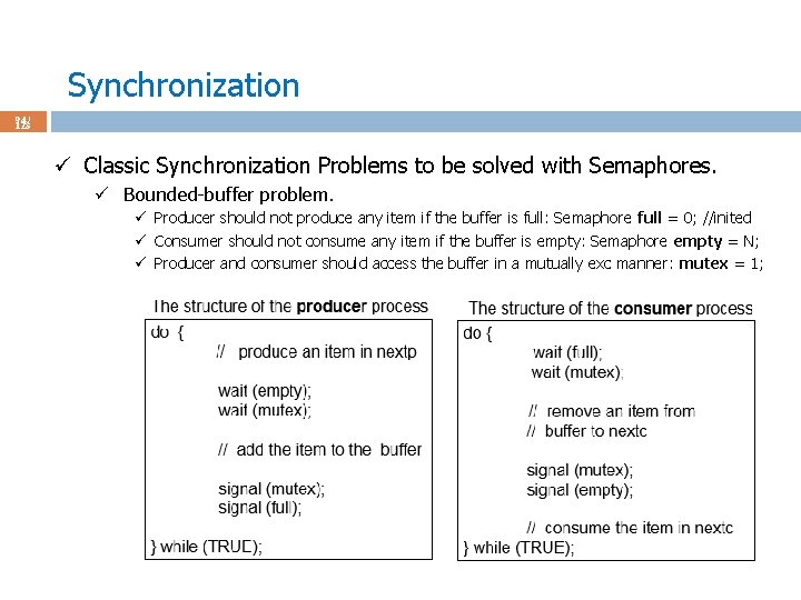 Synchronization 94 / 123 ü Classic Synchronization Problems to be solved with Semaphores. ü