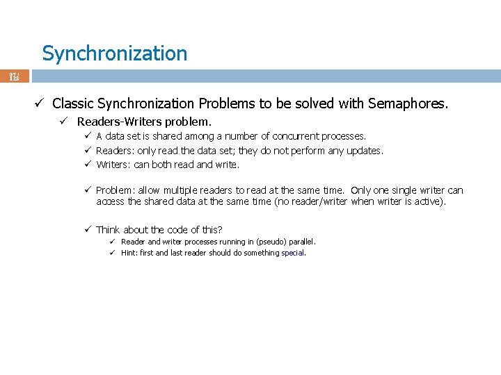 Synchronization 97 / 123 ü Classic Synchronization Problems to be solved with Semaphores. ü