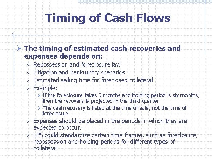  Timing of Cash Flows Ø The timing of estimated cash recoveries and expenses