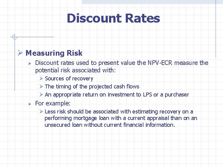  Discount Rates Ø Measuring Risk Ø Discount rates used to present value the