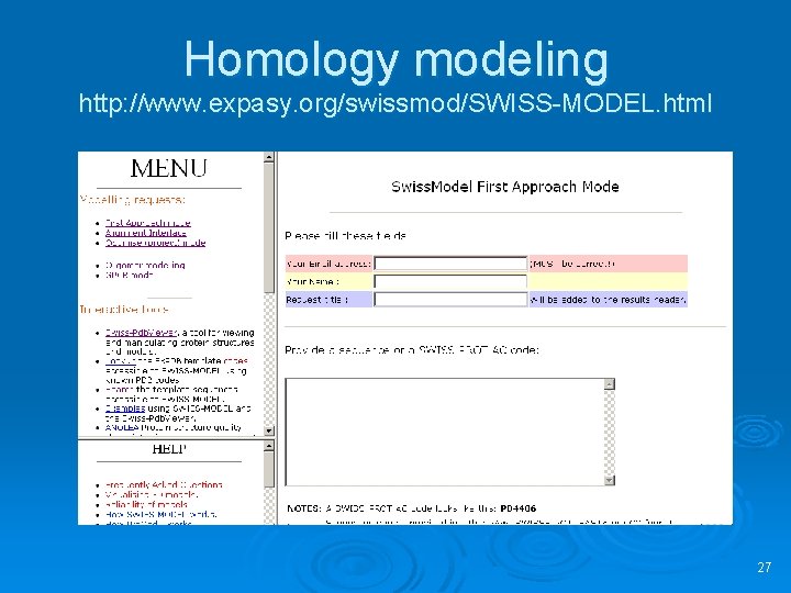 Homology modeling http: //www. expasy. org/swissmod/SWISS-MODEL. html 27 