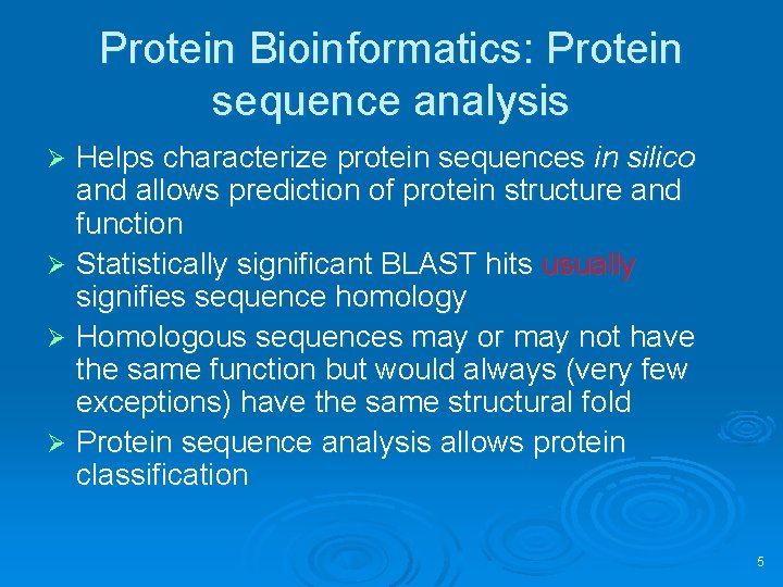 Protein Bioinformatics: Protein sequence analysis Helps characterize protein sequences in silico and allows prediction
