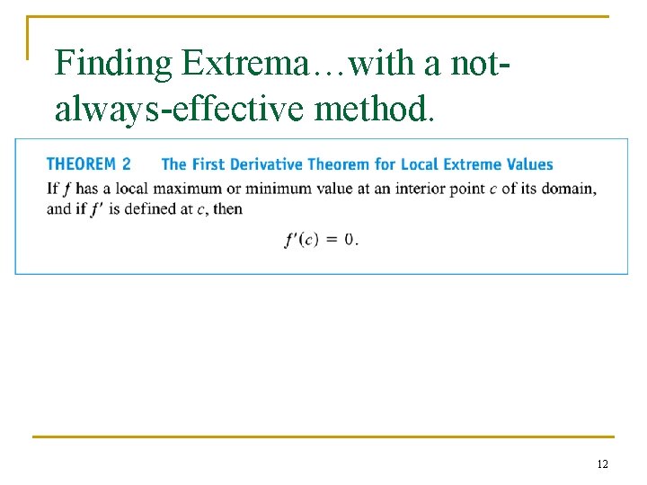 Finding Extrema…with a notalways-effective method. 12 