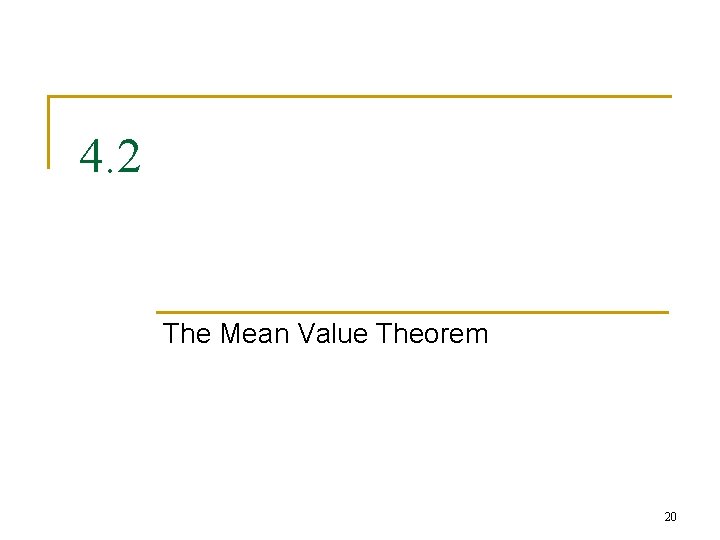 4. 2 The Mean Value Theorem 20 