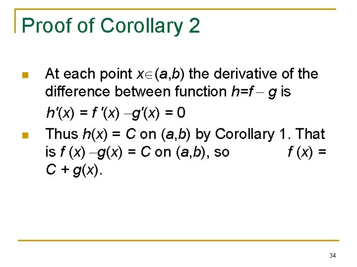 Proof of Corollary 2 n n At each point x (a, b) the derivative