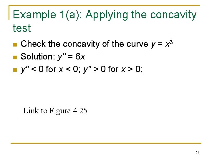 Example 1(a): Applying the concavity test n n n Check the concavity of the