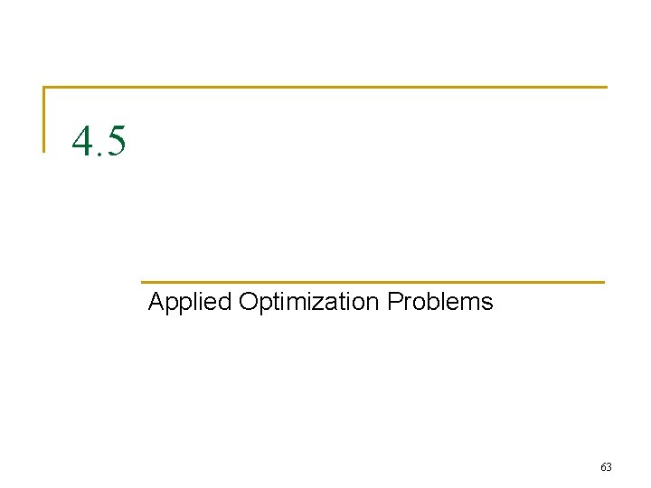 4. 5 Applied Optimization Problems 63 