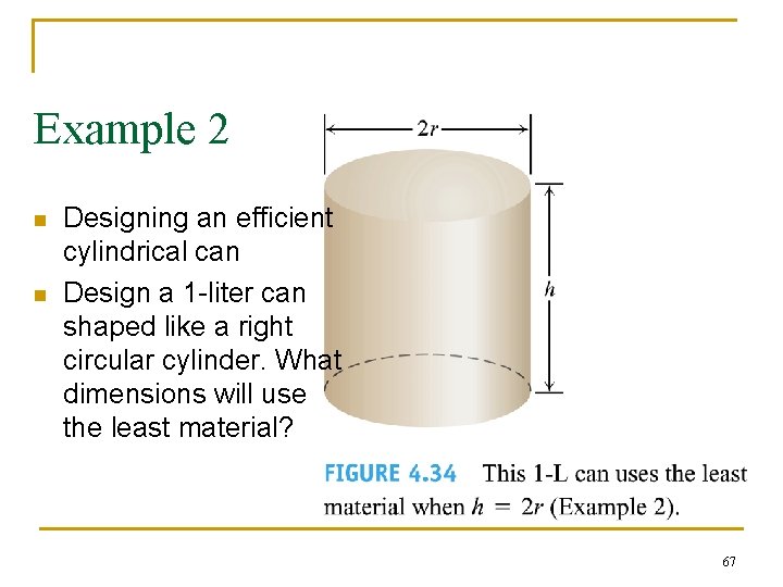 Example 2 n n Designing an efficient cylindrical can Design a 1 -liter can