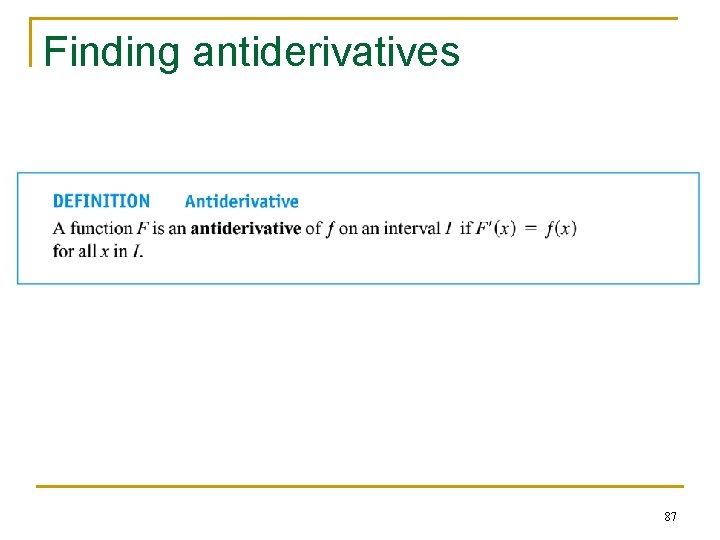 Finding antiderivatives 87 