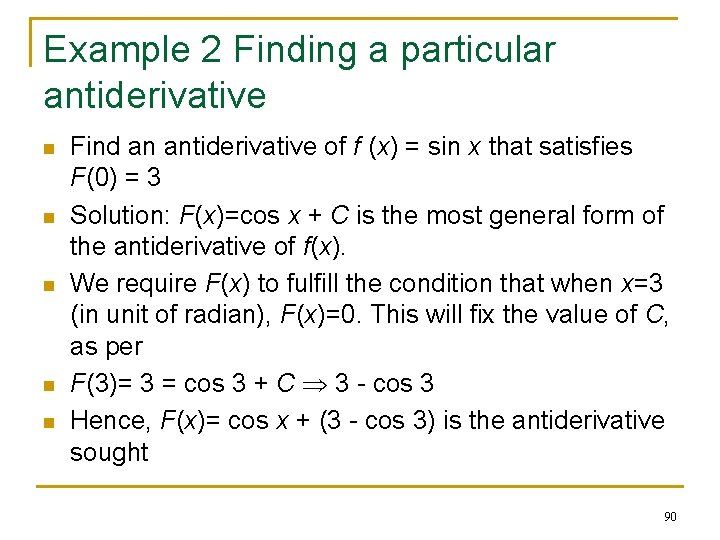 Example 2 Finding a particular antiderivative n n n Find an antiderivative of f