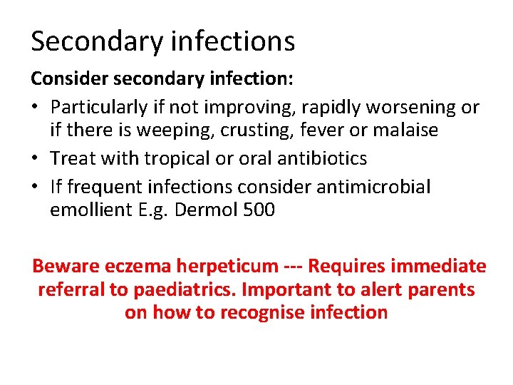 Secondary infections Consider secondary infection: • Particularly if not improving, rapidly worsening or if Secondary infections Consider secondary infection: • Particularly if not improving, rapidly worsening or if