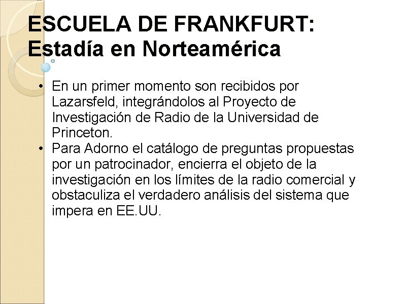 ESCUELA DE FRANKFURT: Estadía en Norteamérica • En un primer momento son recibidos por ESCUELA DE FRANKFURT: Estadía en Norteamérica • En un primer momento son recibidos por