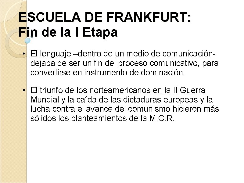 ESCUELA DE FRANKFURT: Fin de la I Etapa • El lenguaje –dentro de un ESCUELA DE FRANKFURT: Fin de la I Etapa • El lenguaje –dentro de un