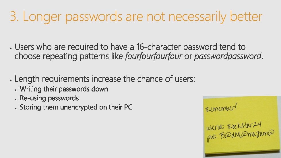 3. Longer passwords are not necessarily better 