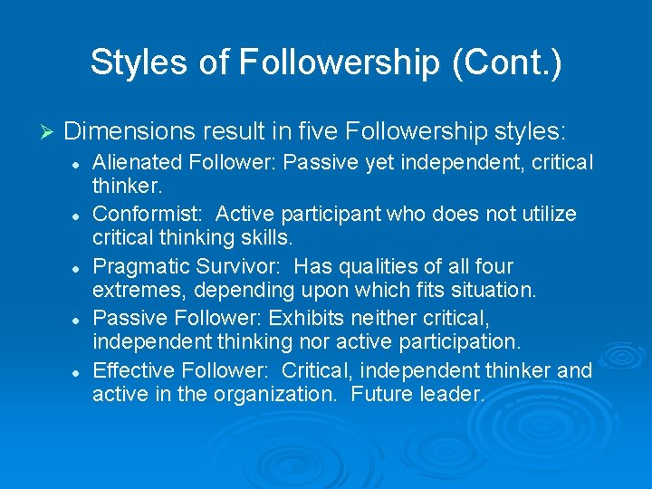 Styles of Followership (Cont. ) Ø Dimensions result in five Followership styles: l l