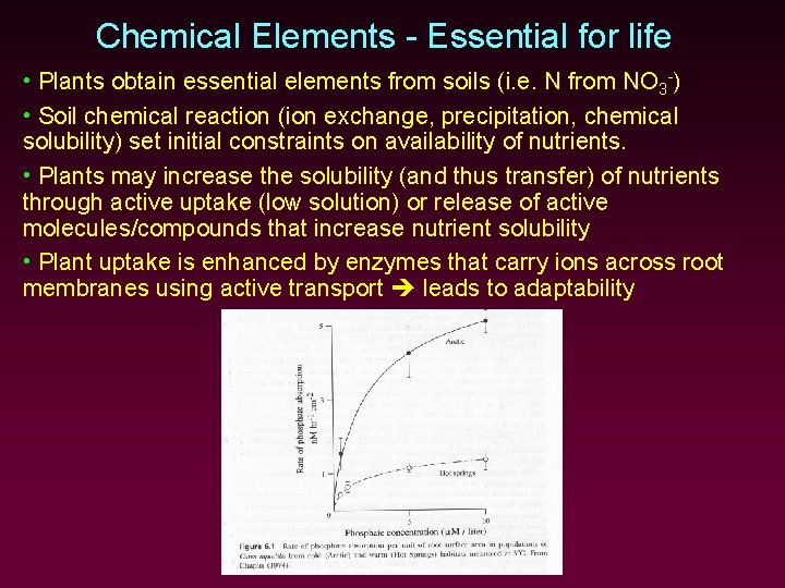 Chemical Elements - Essential for life • Plants obtain essential elements from soils (i.