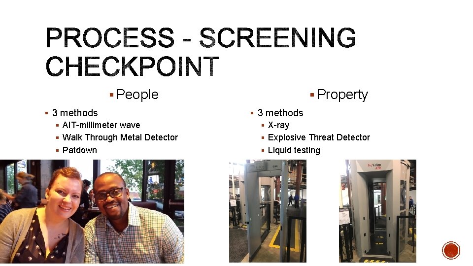 § People § 3 methods § AIT-millimeter wave § Walk Through Metal Detector §