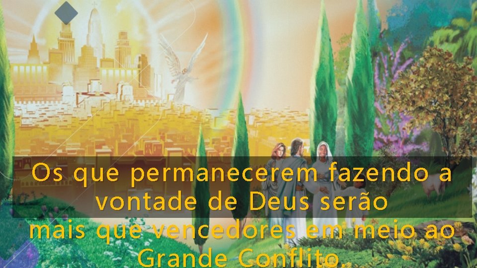 Os que permanecerem fazendo a vontade de Deus serão mais que vencedores em meio Os que permanecerem fazendo a vontade de Deus serão mais que vencedores em meio