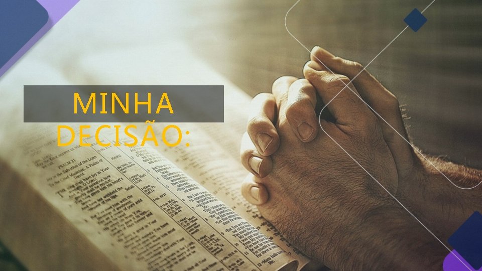 MINHA DECISÃO: MINHA DECISÃO:
