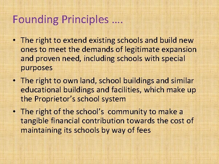 Founding Principles …. • The right to extend existing schools and build new ones