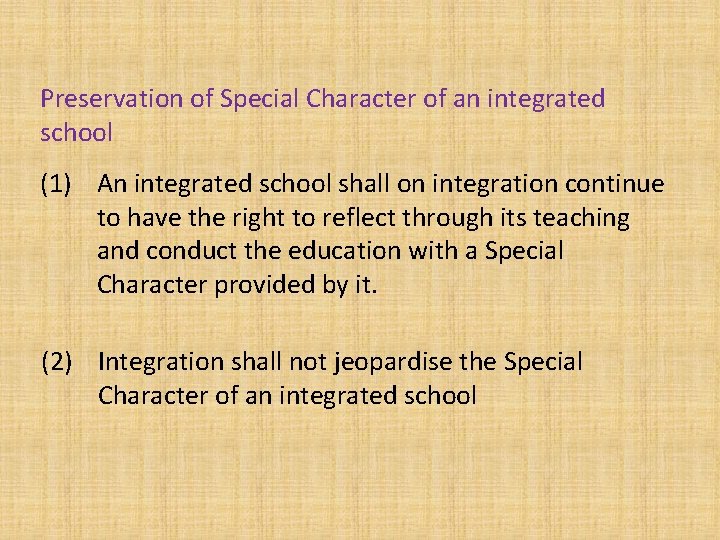 Preservation of Special Character of an integrated school (1) An integrated school shall on