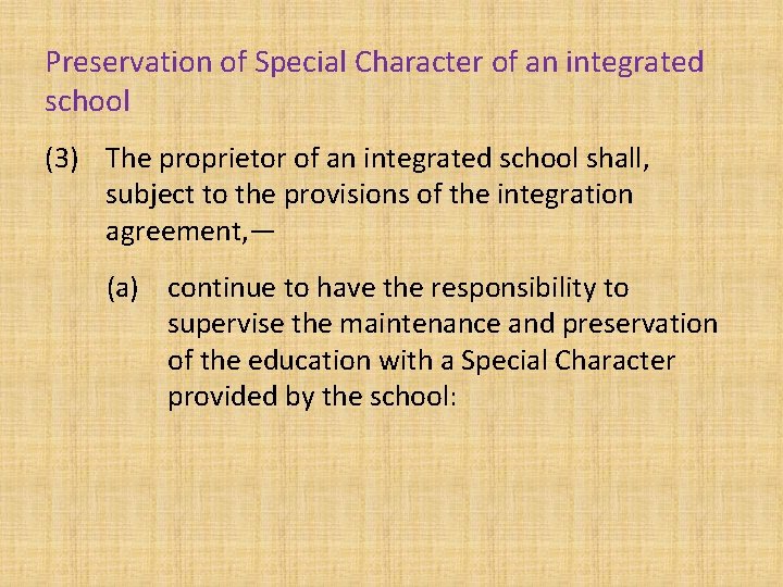 Preservation of Special Character of an integrated school (3) The proprietor of an integrated