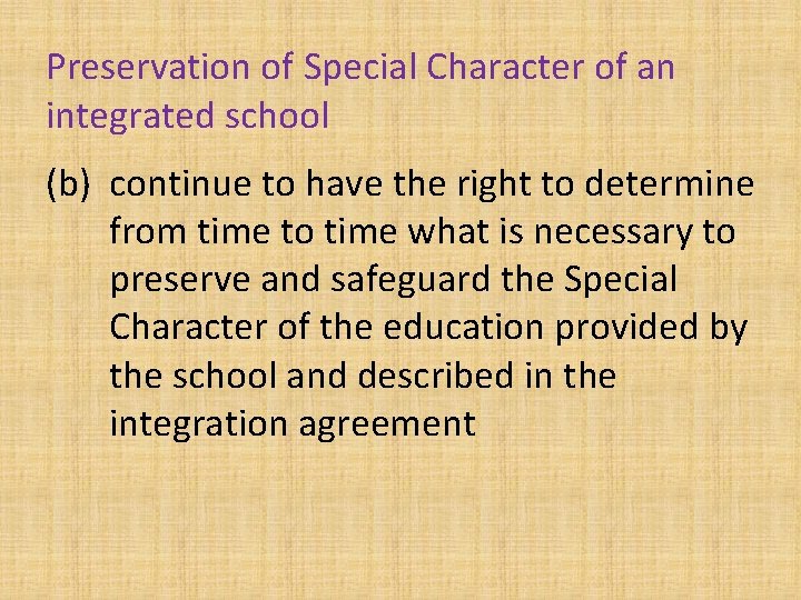 Preservation of Special Character of an integrated school (b) continue to have the right