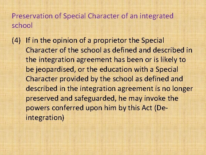 Preservation of Special Character of an integrated school (4) If in the opinion of