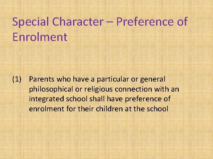 Special Character – Preference of Enrolment (1) Parents who have a particular or general