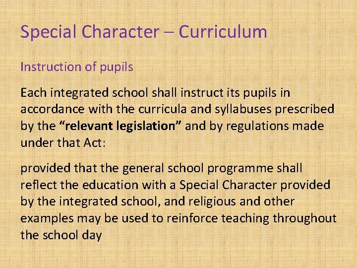 Special Character – Curriculum Instruction of pupils Each integrated school shall instruct its pupils