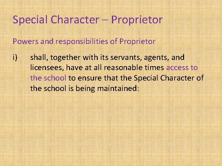 Special Character – Proprietor Powers and responsibilities of Proprietor i) shall, together with its