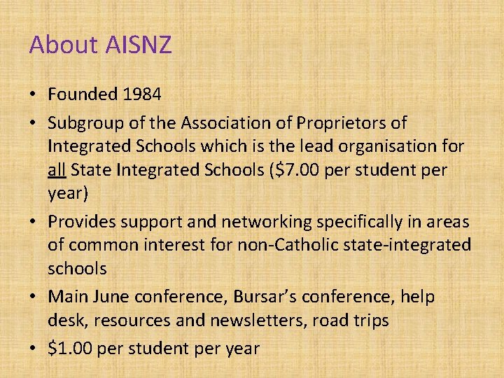 About AISNZ • Founded 1984 • Subgroup of the Association of Proprietors of Integrated