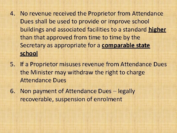 4. No revenue received the Proprietor from Attendance Dues shall be used to provide