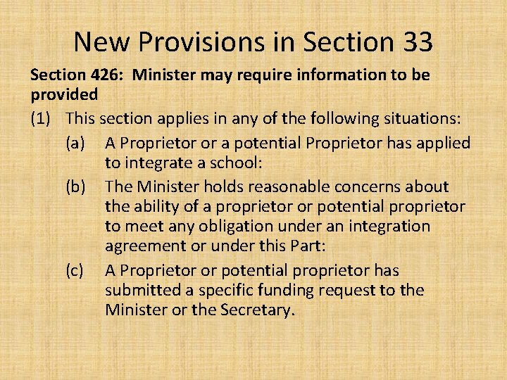 New Provisions in Section 33 Section 426: Minister may require information to be provided