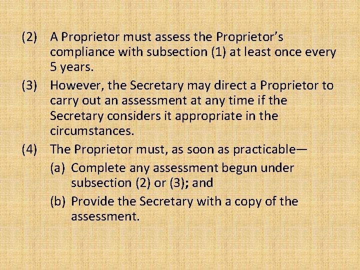 (2) A Proprietor must assess the Proprietor’s compliance with subsection (1) at least once