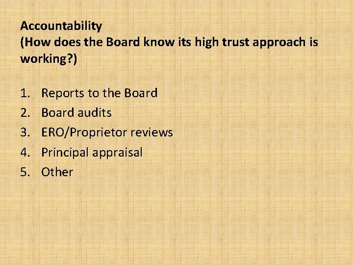 Accountability (How does the Board know its high trust approach is working? ) 1.