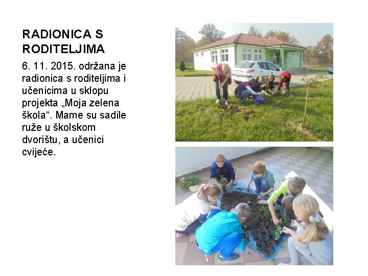 RADIONICA S RODITELJIMA 6. 11. 2015. održana je radionica s roditeljima i učenicima u