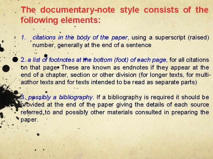 The documentary-note style consists of the following elements: 1. citations in the body of