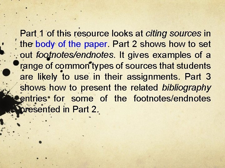 Part 1 of this resource looks at citing sources in the body of the