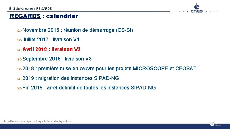État d’avancement REGARDS : calendrier Novembre 2015 : réunion de démarrage (CS-SI) Juillet 2017 État d’avancement REGARDS : calendrier Novembre 2015 : réunion de démarrage (CS-SI) Juillet 2017