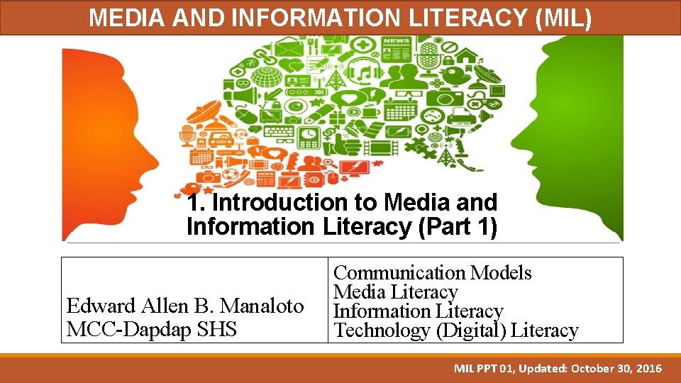 MEDIA AND INFORMATION LITERACY (MIL) 1. Introduction to Media and Information Literacy (Part 1)