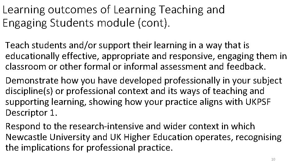Learning outcomes of Learning Teaching and Engaging Students module (cont). Teach students and/or support