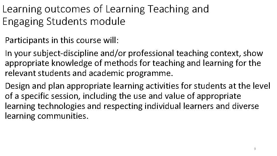 Learning outcomes of Learning Teaching and Engaging Students module Participants in this course will: