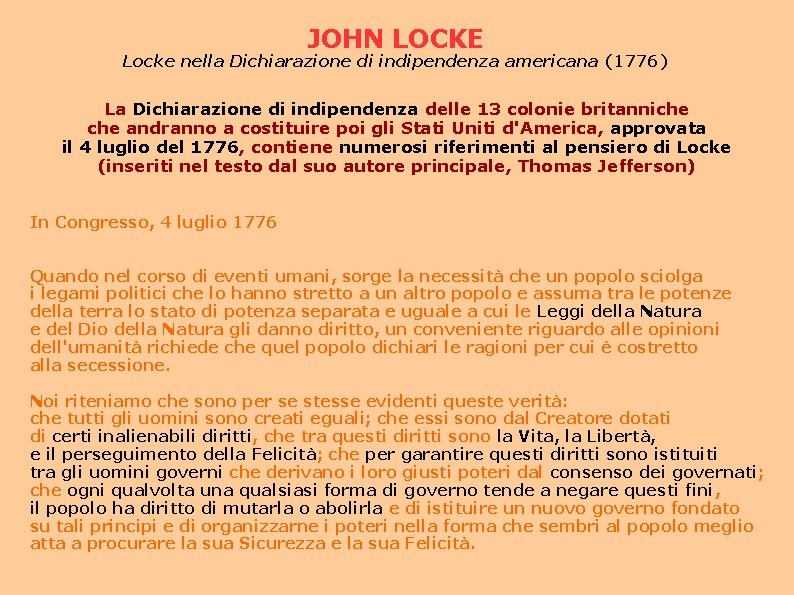 JOHN LOCKE Locke nella Dichiarazione di indipendenza americana (1776) La Dichiarazione di indipendenza delle